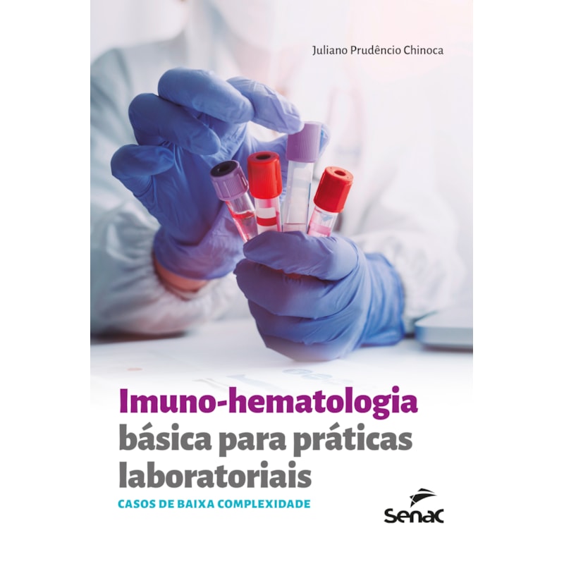 IMUNO-HEMATOLOGIA BÁSICA PARA PRÁTICAS LABORATORIAIS: CASOS DE BAIXA COMPLEXIDADE