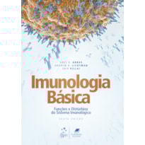IMUNOLOGIA BÁSICA - FUNÇÕES E DISTÚRBIOS DO SISTEMA IMUNOLÓGICO