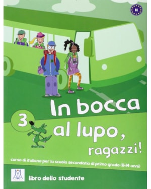 IN BOCCA AL LUPO, RAGAZZI! 3 (B1) - LIBRO STUDENTE