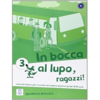IN BOCCA AL LUPO, RAGAZZI! 3 (B1) - QUADERNO DI LAVORO