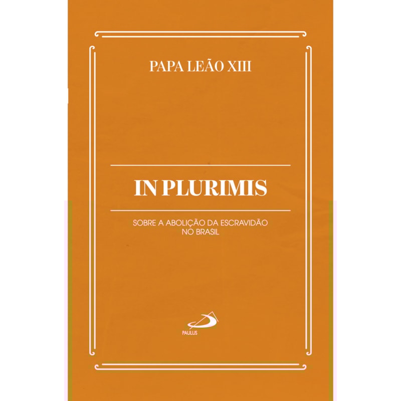 IN PLURIMIS - SOBRE A ABOLIÇÃO DA ESCRAVIDÃO NO BRASIL