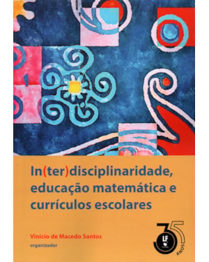 IN(TER)DISCIPLINARIDADE, EDUCAÇÃO MATEMÁTICA E CURRÍCULOS ESCOLARES
