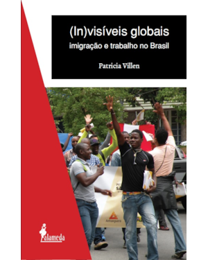 (In)visíveis globais: imigração e trabalho no Brasil
