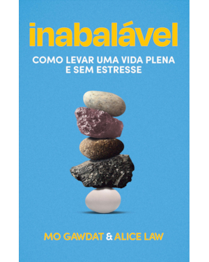Inabalável: Como levar uma vida plena e sem estresse