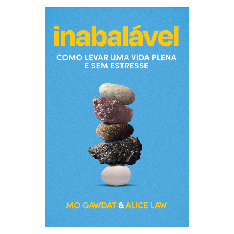 Inabalável: Como levar uma vida plena e sem estresse
