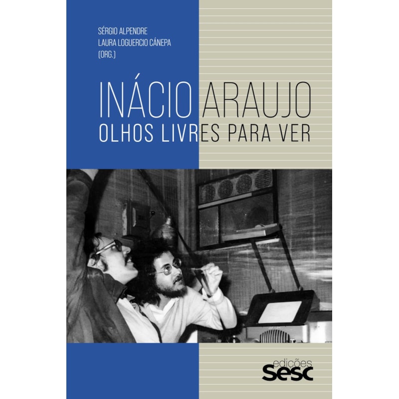 INÁCIO ARAUJO: OLHOS LIVRES PARA VER