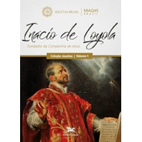 INACIO DE LOYOLA O POEMA DE DEUS - 1