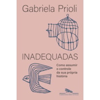 Inadequadas: como assumir o controle da sua própria história