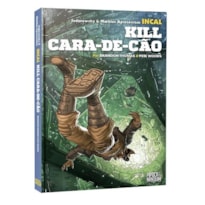 INCAL: KILL CARA-DE-CÃO (SPIN-OFF OFICIAL DE INCAL - VOLUME ÚNICO)