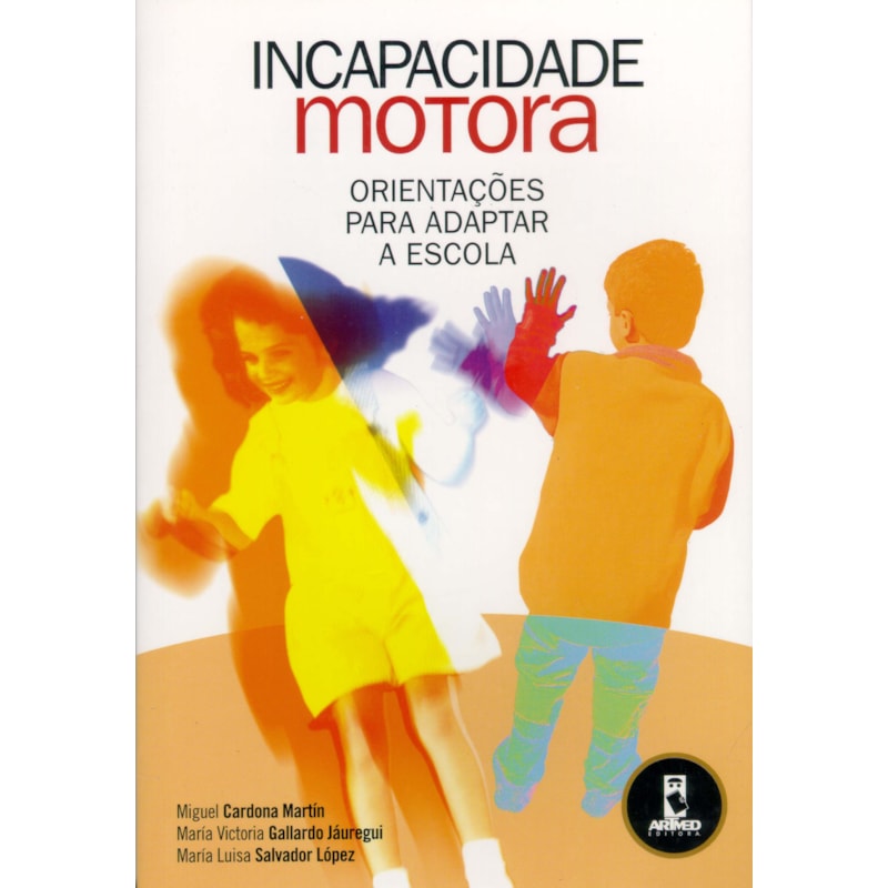INCAPACIDADE MOTORA: ORIENTAÇÕES PARA ADPTAR A ESCOLA