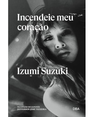 INCENDEIE MEU CORAÇÃO