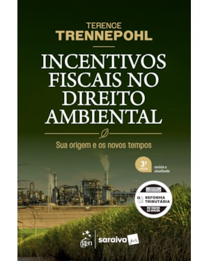 INCENTIVOS FISCAIS NO DIREITO AMBIENTAL - 3ª EDIÇÃO 2026