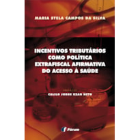 Incentivos tributários como política extrafiscal afirmativa do acesso a saúde
