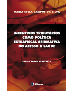 Incentivos tributários como política extrafiscal afirmativa do acesso a saúde