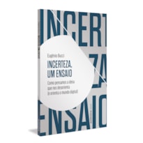 INCERTEZA, UM ENSAIO: COMO PENSAMOS A IDEIA QUE NOS DESORIENTA (E ORIENTA O MUNDO DIGITAL) - PRÊMIO JABUTI 2024