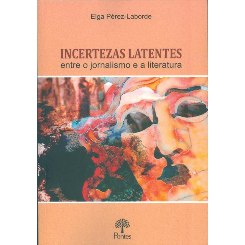 INCERTEZAS LATENTES: ENTRE O JORNALISMO E A LITERATURA