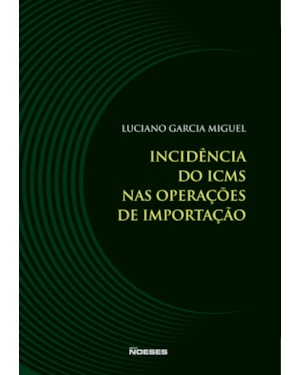 INCIDÊNCIA DO ICMS NAS OPERAÇÕES DE IMPORTAÇÃO