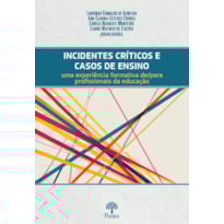 INCIDENTES CRÍTICOS E CASOS DE ENSINO: UMA EXPERIÊNCIA FORMATIVA DE/PARA PROFISSIONAIS DA EDUCAÇÃO