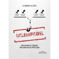 INCLASSIFICÁVEL: UMA HISTÓRIA DE CORAGEM PARA QUEM RECUSA PRATELEIRAS