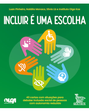 INCLUIR É UMA ESCOLHA: 40 CARTAS COM SITUAÇÕES PARA DEBATER INCLUSÃO SOCIAL DE PESSOAS COM AUTONOMIA REDUZIDA
