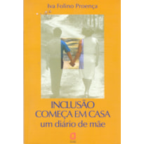 INCLUSÃO COMEÇA EM CASA: UM DIÁRIO DE MÃE
