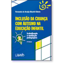 Inclusão da Criança Com Autismo na Educação Infantil - Trabalhando a mediação pedagógica