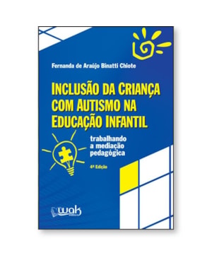 Inclusão da Criança Com Autismo na Educação Infantil - Trabalhando a mediação pedagógica