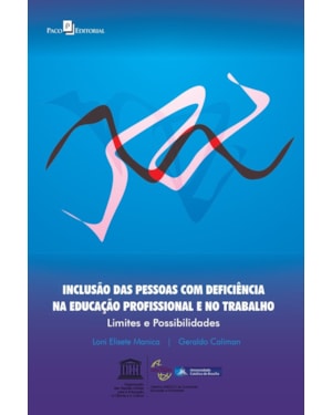 Inclusão das pessoas com deficiência na educação profissional e no trabalho: limites e possibilidades