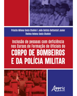 INCLUSÃO DE PESSOAS COM DEFICIÊNCIA NOS: CURSOS DE FORMAÇÃO DE OFICIAIS DO CORPO DE BOMBEIROS E DA POLÍCIA MILITAR