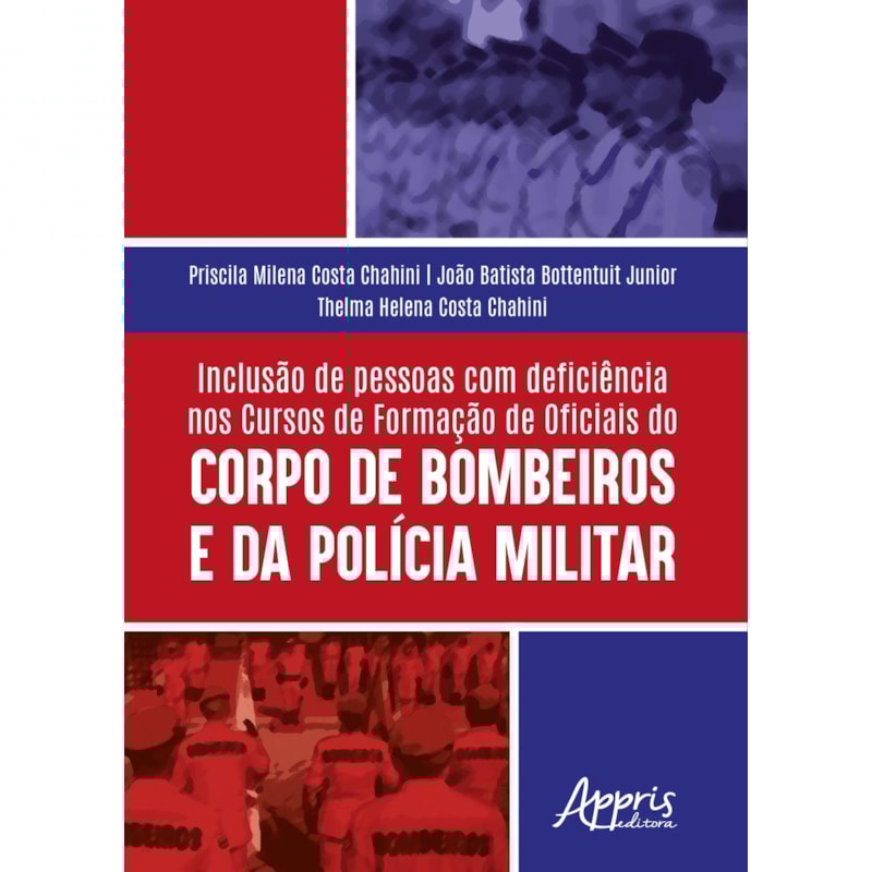INCLUSÃO DE PESSOAS COM DEFICIÊNCIA NOS: CURSOS DE FORMAÇÃO DE OFICIAIS DO CORPO DE BOMBEIROS E DA POLÍCIA MILITAR