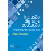 INCLUSÃO DIGITAL E EDUCAÇÃO: A NOVA CULTURA DA SALA DE AULA