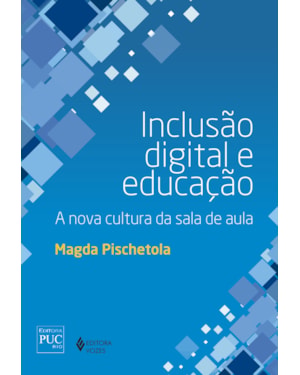INCLUSÃO DIGITAL E EDUCAÇÃO: A NOVA CULTURA DA SALA DE AULA