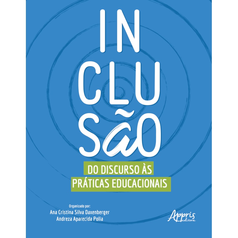 INCLUSÃO: DO DISCURSO ÀS PRÁTICAS EDUCACIONAIS
