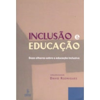 INCLUSÃO E EDUCAÇÃO: DOZE OLHARES SOBRE A EDUCAÇÃO INCLUSIVA