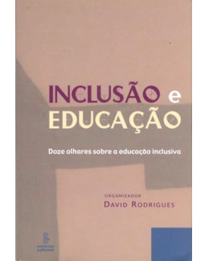 INCLUSÃO E EDUCAÇÃO: DOZE OLHARES SOBRE A EDUCAÇÃO INCLUSIVA