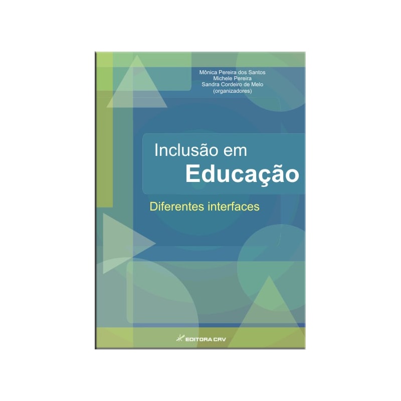 INCLUSÃO EM EDUCAÇÃO: DIFERENTES INTERFACES