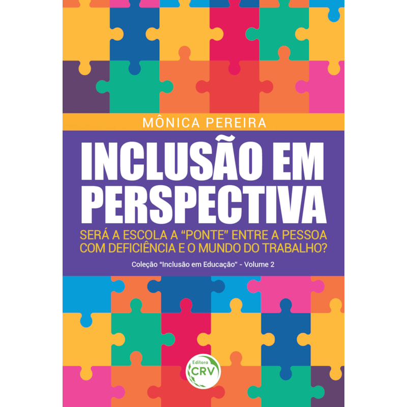 INCLUSÃO EM PERSPECTIVA: SERÁ A ESCOLA A "PONTE" ENTRE A PESSOA COM DEFICIÊNCIA E O MUNDO TRABALHO?