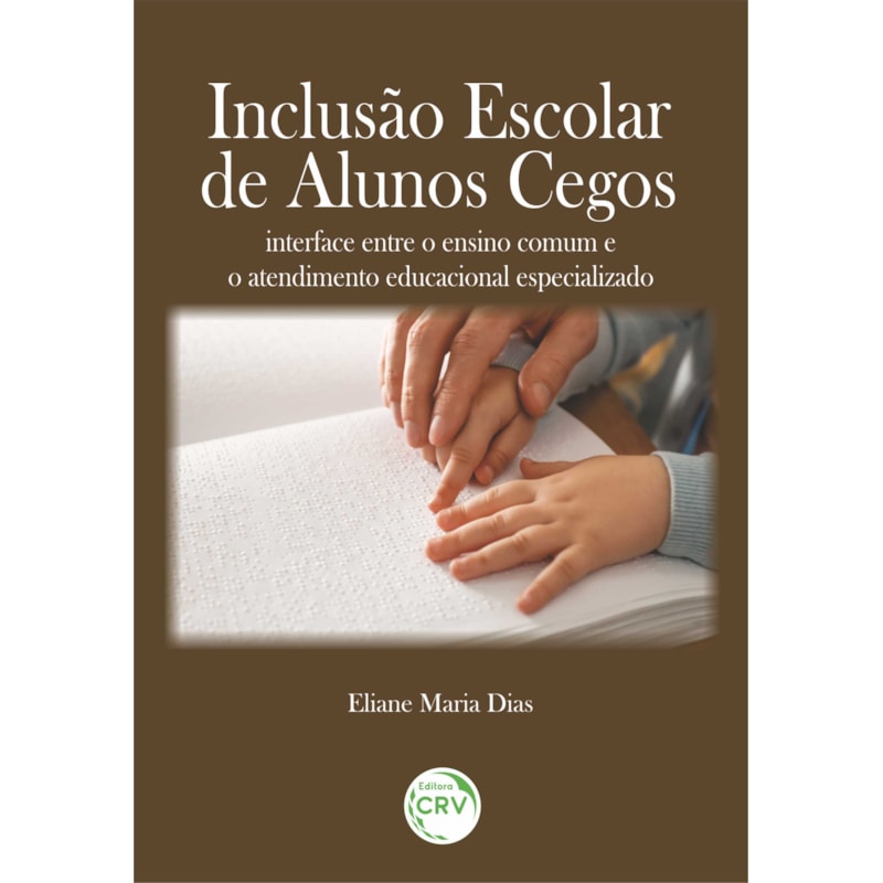 INCLUSÃO ESCOLAR DE ALUNOS CEGOS: INTERFACE ENTRE O ENSINO COMUM E O ATENDIMENTO EDUCACIONAL ESPECIALIZADO