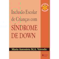 INCLUSÃO ESCOLAR DE CRIANÇAS COM SÍNDROME DE DOWN