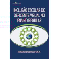 Inclusão escolar do deficiente visual no ensino regular