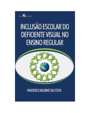 Inclusão escolar do deficiente visual no ensino regular