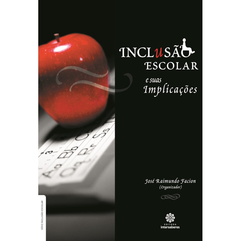 INCLUSÃO ESCOLAR E SUAS IMPLICAÇÕES