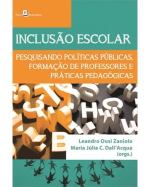Inclusão escolar: pesquisando políticas públicas, formação de professores e práticas pedagógicas