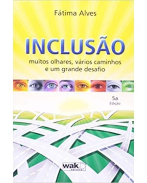 Inclusão - Muitos olhares, vários caminhos e um grande desafio
