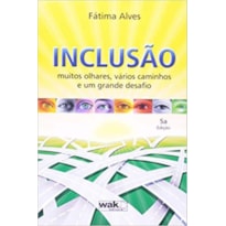 INCLUSAO - MUITOS OLHARES VARIOS CAMINHOS E UM GRANDE DESAFIO - 3ª