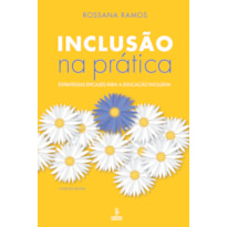 INCLUSÃO NA PRÁTICA: ESTRATÉGIAS EFICAZES PARA A EDUCAÇÃO INCLUSIVA