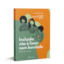 INCLUSÃO NÃO É FAVOR NEM BONDADE