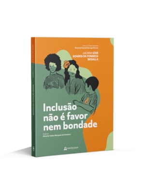 Inclusão não é favor nem bondade