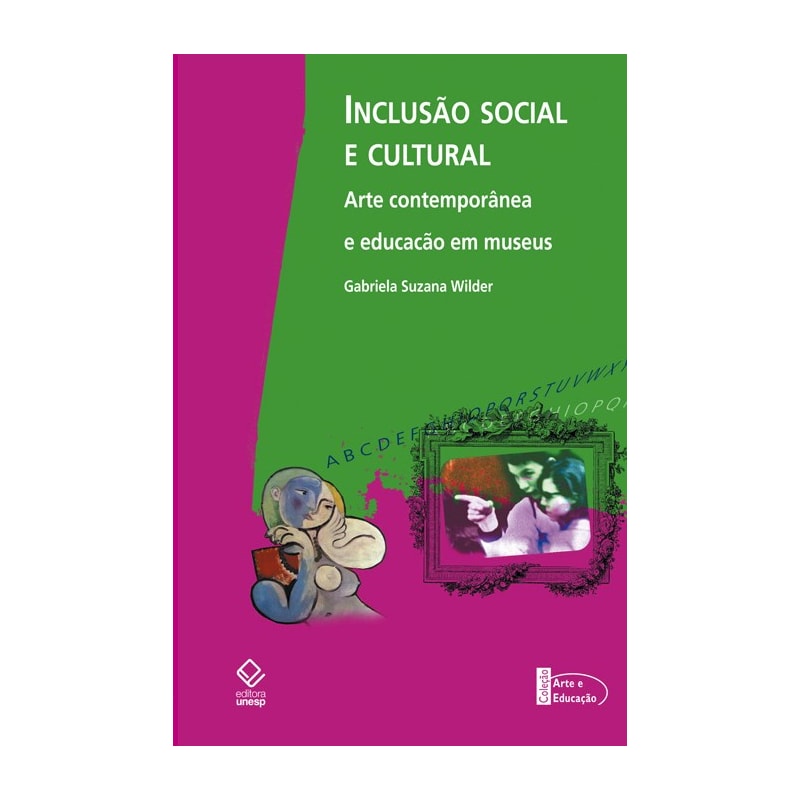 INCLUSÃO SOCIAL E CULTURAL: ARTE CONTEMPORÂNEA E EDUCAÇÃO EM MUSEUS
