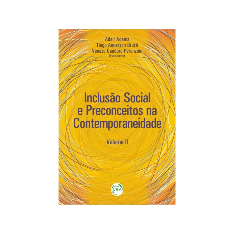 INCLUSÃO SOCIAL E PRECONCEITOS NA CONTEMPORANEIDADE: VOLUME II